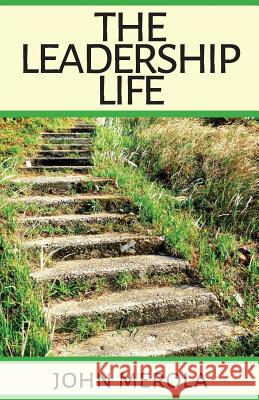 The Leadership Life John Merola 9781633600393 Purposequest Ink - książka