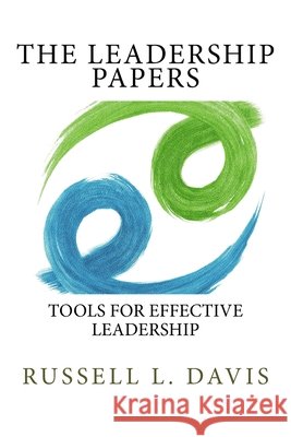 The Leadership Papers: Tools for Effective Leadership Russell L. Davis 9781974625932 Createspace Independent Publishing Platform - książka