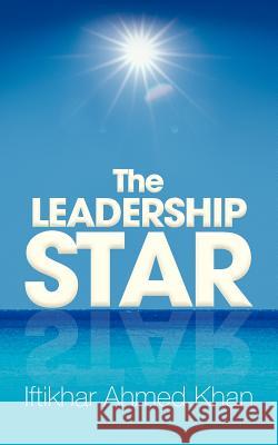 The Leadership Star Iftikhar Ahmed Khan 9781477222621 Authorhouse - książka