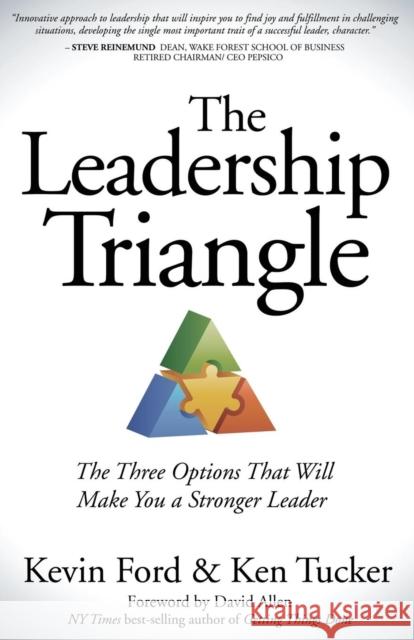 The Leadership Triangle: The Three Options That Will Make You a Stronger Leader Ford, Kevin 9781614485896 Morgan James Publishing - książka