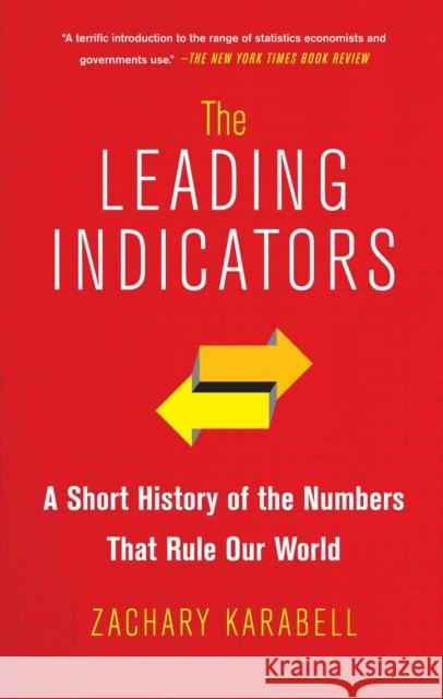 The Leading Indicators: A Short History of the Numbers That Rule Our World Zachary Karabell 9781451651225 Simon & Schuster - książka