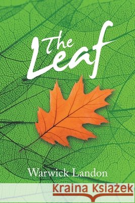 The Leaf Warwick Landon 9781982283452 Balboa Press UK - książka