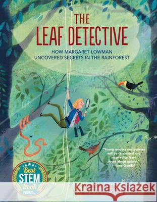 The Leaf Detective: How Margaret Lowman Uncovered Secrets in the Rainforest Lang, Heather 9781684371778 Calkins Creek Books - książka