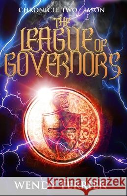 The League of Governors: Chronicle Two-Jason in the Adventures of Jason Lex Wendy Terrien 9780996903158 Camashea Press - książka