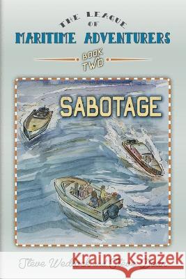 The League of Maritime Adventurers Book 2: Sabotage Steve Dean Steve Wedlock 9781737985426 R. R. Bowker - książka