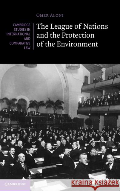 The League of Nations and the Protection of the Environment Omer Aloni 9781108838191 Cambridge University Press - książka