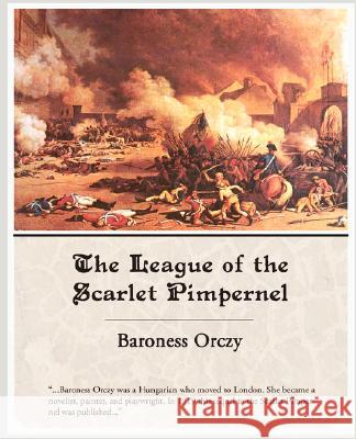 The League of the Scarlet Pimpernel Baroness Orczy 9781605971674 Book Jungle - książka