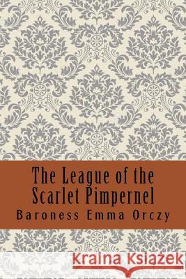 The League of the Scarlet Pimpernel Baroness Emma Orczy 9781987673968 Createspace Independent Publishing Platform - książka