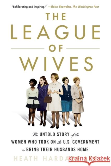 The League of Wives: The Untold Story of the Women Who Took on the U.S. Government to Bring Their Husbands Home Heath Hardage Lee 9781250161116 St. Martin's Griffin - książka