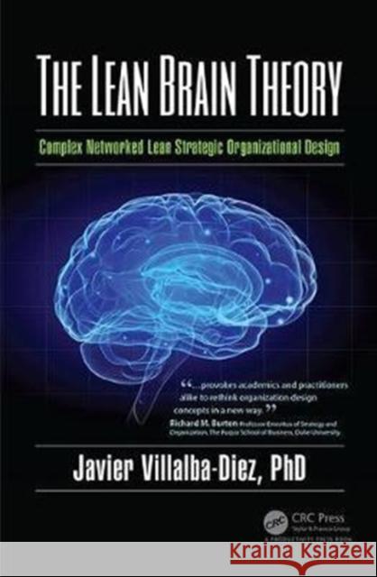 The Lean Brain Theory: Complex Networked Lean Strategic Organizational Design Javier Villalba-Die 9781138069275 Productivity Press - książka