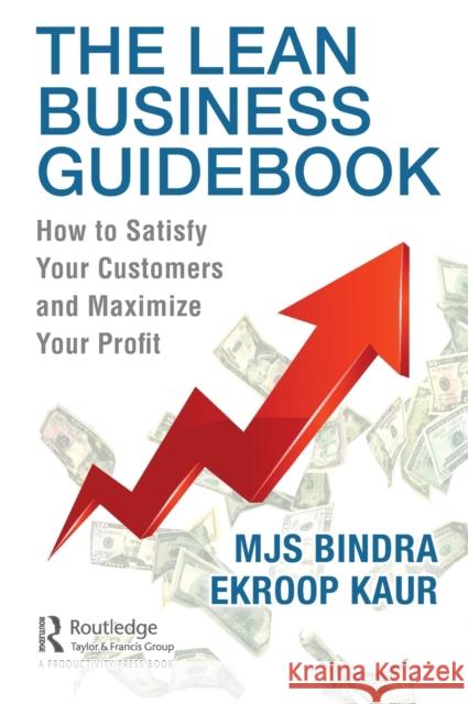 The Lean Business Guidebook: How to Satisfy Your Customers and Maximize Your Profit Bindra, Mjs 9781032118345 Taylor & Francis Ltd - książka