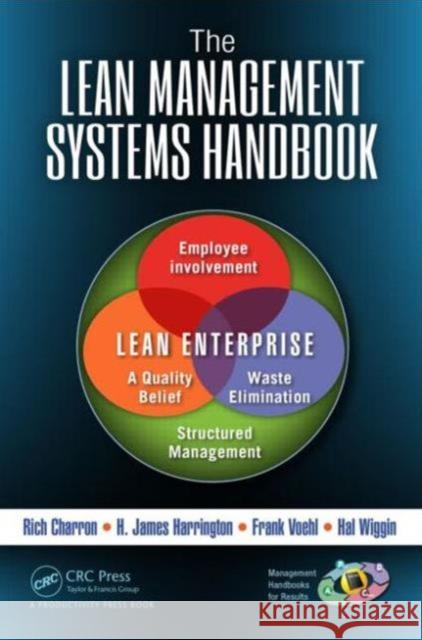 The Lean Management Systems Handbook H. James Harrington Rich Charron Frank Voehl 9781466564350 Productivity Press - książka