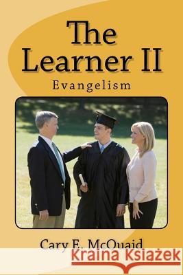 The Learner II: Evangelism Cary E. McQuaid 9781461011576 Createspace - książka