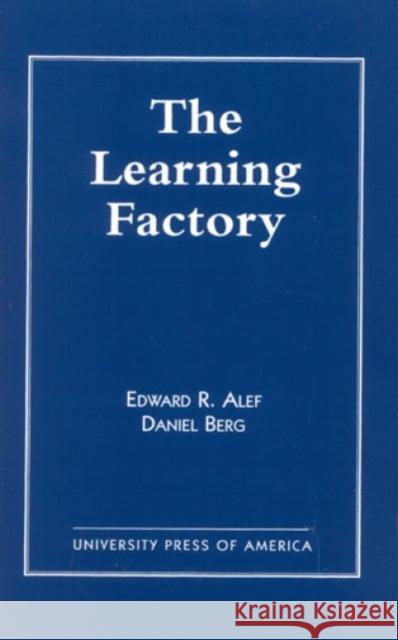 The Learning Factory Edward R. Alef Daniel Berg 9780761804659 University Press of America - książka