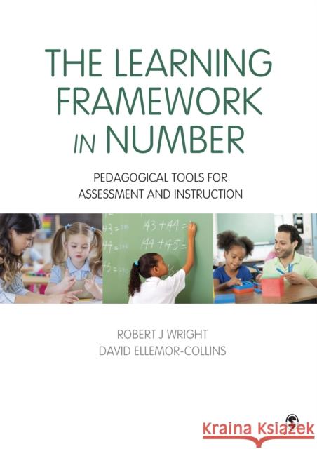 The Learning Framework in Number: Pedagogical Tools for Assessment and Instruction Robert J. Wright David Ellemor-Collins 9781526402752 Sage Publications Ltd - książka