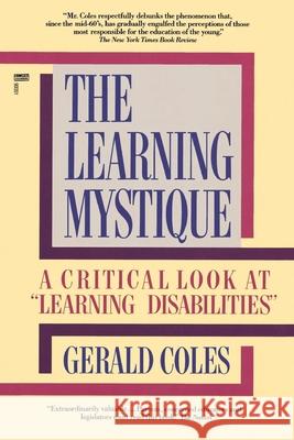 The Learning Mystique: A Critical Look at Learning Disabilities Gerald Coles 9780449903513 Ballantine Books - książka