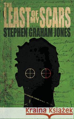 The Least of My Scars Stephen Graham Jones 9781940885001 Broken River Books - książka