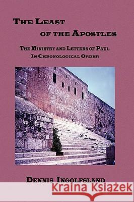 The Least of the Apostles Dennis E. Ingolfsland 9781935434221 Global Educational Advance, Inc. - książka