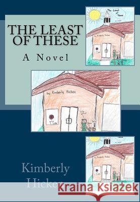 The Least of These Kimberly Hicken Lawana Lebaron 9781514752524 Createspace - książka