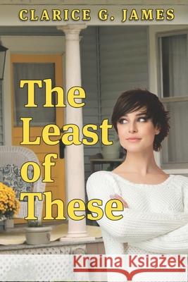 The Least of These Clarice G. James 9781649492524 Elk Lake Publishiing, Inc. - książka