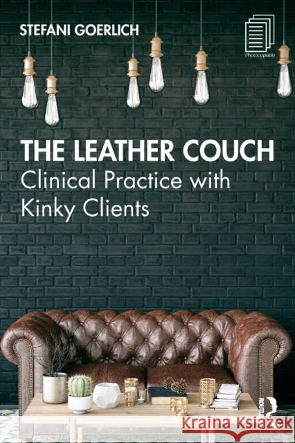 The Leather Couch: Clinical Practice with Kinky Clients Stefani Goerlich 9780367439927 Routledge - książka