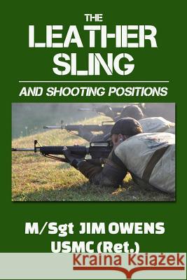 The Leather Sling and Shooting Positions Jim Owens 9781939812728 Loose Cannon - książka