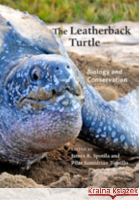 The Leatherback Turtle: Biology and Conservation Spotila, James R.; Santidrián Tomi, Pilar 9781421417080 John Wiley & Sons - książka