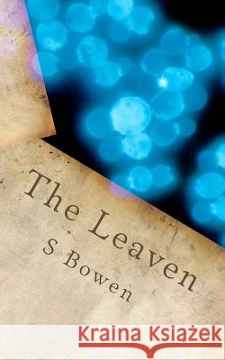 The Leaven: Molecular theory in a Biblical era Bowen, S. 9781515310020 Createspace Independent Publishing Platform - książka
