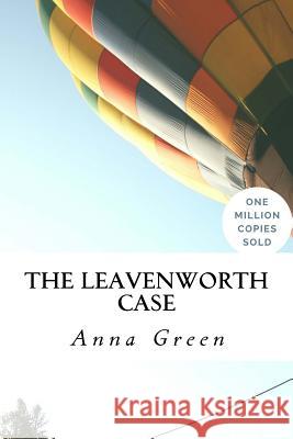 The Leavenworth Case Anna Katharine Green 9781717020833 Createspace Independent Publishing Platform - książka