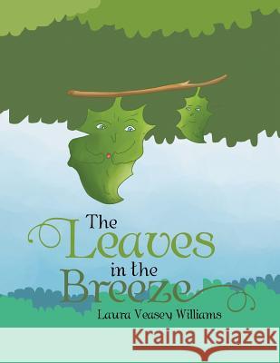 The Leaves in the Breeze Laura Veasey Williams 9781524543402 Xlibris - książka