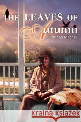 The Leaves of Autumn Nathan S. Mitchell 9780595129003 Authors Choice Press - książka