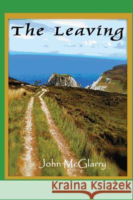 The Leaving John McGlarry 9780615832388 No Frills Buffalo - książka