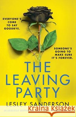 The Leaving Party: An absolutely gripping and addictive psychological thriller Lesley Sanderson 9781838881382 Bookouture - książka