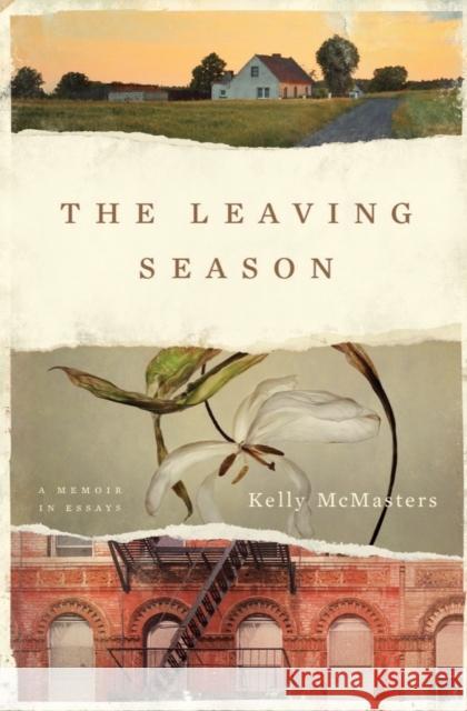 The Leaving Season - A Memoir in Essays Kelly McMasters 9780393541052 W. W. Norton & Company - książka