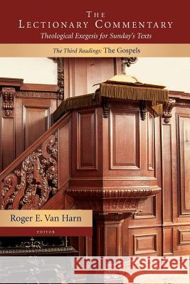 The Lectionary Commentary: The Third Readings: The Gospels Van Harn, Roger E. 9780802830838 Wm. B. Eerdmans Publishing Company - książka