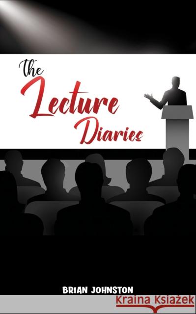 The Lecture Diaries Brian Johnston 9781398467842 Austin Macauley Publishers - książka