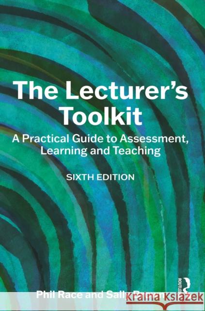 The Lecturer's Toolkit: A Practical Guide to Assessment, Learning and Teaching Sally Brown 9781032738345 Routledge - książka