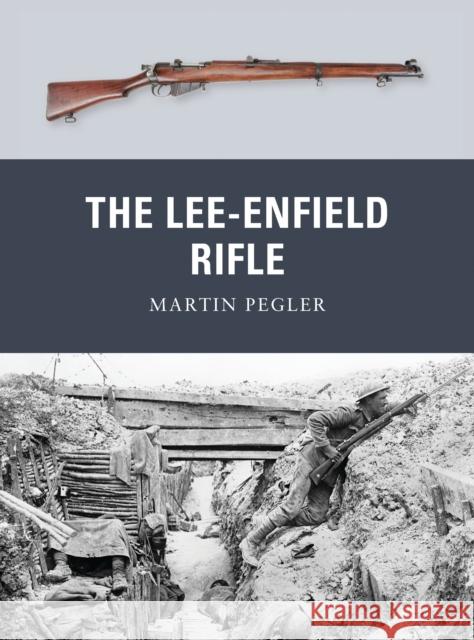 The Lee-Enfield Rifle Martin Pegler 9781849087889 Bloomsbury Publishing PLC - książka