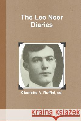 The Lee Neer Diaries Charlotte a. Ruffini 9781387892112 Lulu.com - książka