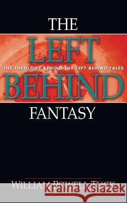 The Left Behind Fantasy William Powell Tuck 9781498255523 Resource Publications (CA) - książka