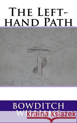The Left-hand Path Williams, Bowditch 9781726251723 Createspace Independent Publishing Platform - książka