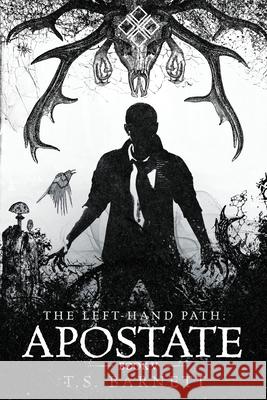 The Left-Hand Path: Apostate T. S. Barnett 9780997861594 Corvid House - książka