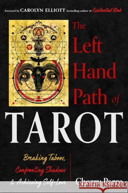 The Left-Hand Path of Tarot: Breaking Taboos, Confronting Shadows, and Achieving Self-Love Cherry Parra 9781578638789 Weiser Books - książka