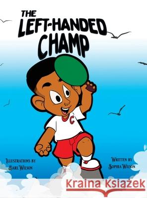 The Left-Handed Champ (Hardback) Sophia Wilson Earl Wilson 9781838144531 Book Geeky Ltd - książka