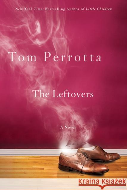 The Leftovers Tom Perrotta 9780312363550 St. Martin's Griffin - książka