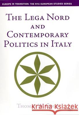 The Lega Nord and Contemporary Politics in Italy Thomas Gold 9780312296315 Palgrave MacMillan - książka