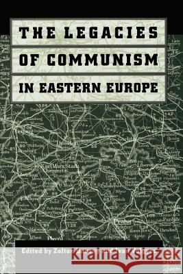 The Legacies of Communism in Eastern Europe Zoltan Barany Ivan Volgyes 9780801849985 Johns Hopkins University Press - książka