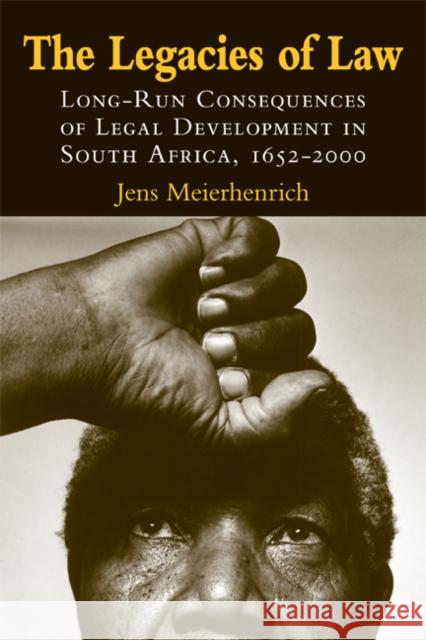 The Legacies of Law: Long-Run Consequences of Legal Development in South Africa, 1652–2000 Jens Meierhenrich (Harvard University, Massachusetts) 9780521898737 Cambridge University Press - książka