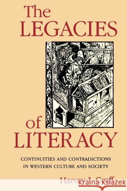 The Legacies of Literacy: Continuities and Contradictions in Western Culture and Society Graff, Harvey J. 9780253205988 Indiana University Press - książka