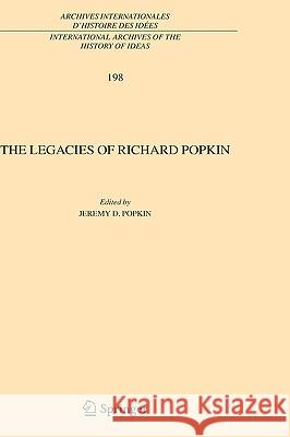 The Legacies of Richard Popkin Jeremy D. Popkin 9781402084737 Springer - książka